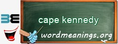 WordMeaning blackboard for cape kennedy